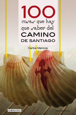 100 Cosas Que Hay Que Saber Del Camino De Santiago