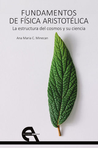 Fundamentos De Física Aristotélica. La Estructura Del Cosmos Y Su Ciencia