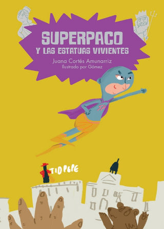 Superpaco Y Las Estatuas Vivientes