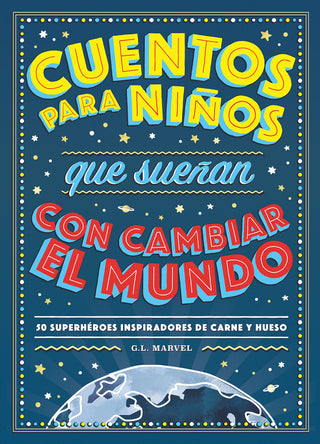 Cuentos Para Niños Que Sueñan Con Cambiar El Mundo