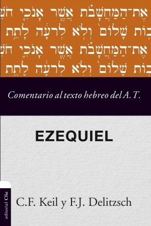 Comentario Al Texto Hebreo Del Antiguo Testamento- Ezequiel