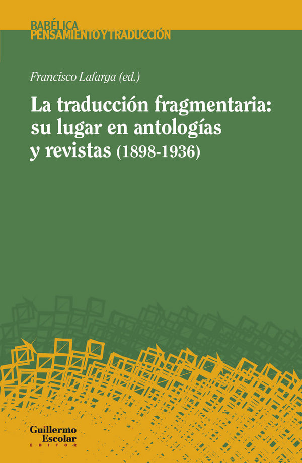 La Traducción Fragmentaria: Su Lugar En Antologías Y Revistas (1898-1936)