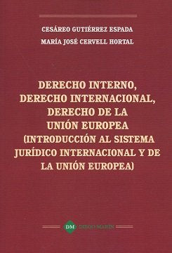 Derecho Interno, Derecho Internacional, Derecho De La Union Europea (Introduccion Al Sistema Juridic