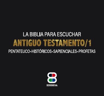 Antiguo Testamento. 1 Biblia Para Escuchar