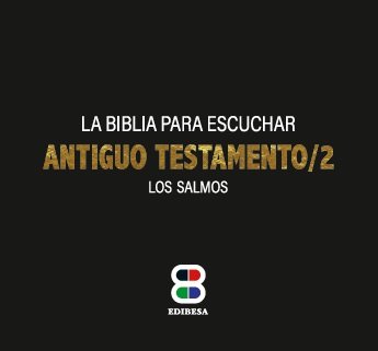 Antiguo Testamento. 2. Biblia Para Escuchar. Salmos