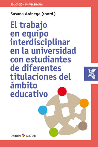 El Trabajo En Equipo Interdisciplinar En La Universidad Con Estudiantes De Diferentes Titulaciones D