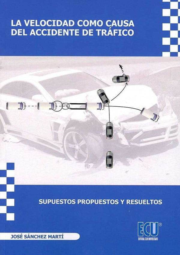 La Velocidad Como Causa Del Accidente De Tráfico. Supuestos Propuestos Y Resueltos.