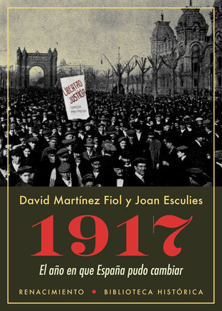 1917. El Año En Que España Pudo Cambiar