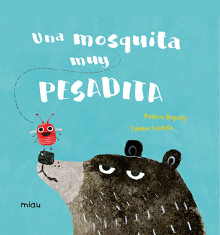 Una Mosquita Muy Pesadita