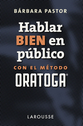 Hablar Bien En Público Con El Método Oratoga