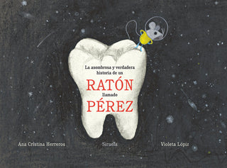La Asombrosa Y Verdadera Historia De Un Ratón Llamado Pérez