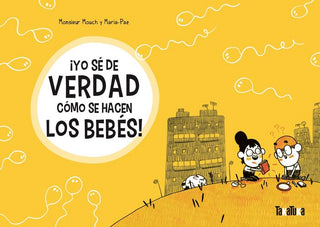 ¡Yo Sé De Verdad Cómo Se Hacen Los Bebés!