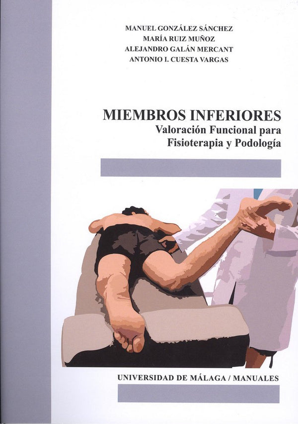 Miembros Inferiores. Valoración Funcional Para Fisioterapia Y Podología