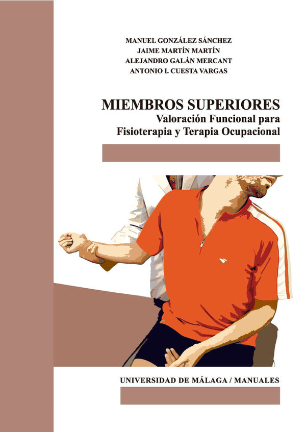 Miembros Superiores. Valoración Funcional Para Fisioterapia Y Terapia Ocupacional