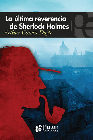 La Ultim Reverencia De Sherlock Holmes