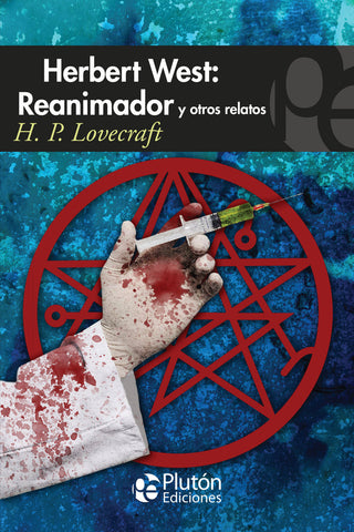 Herbert West: Reanimador Y Otros Relatos