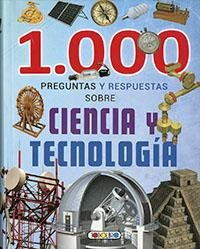 1000 Preguntas Y Respuestas Sobre Ciencia Y Tecnologia