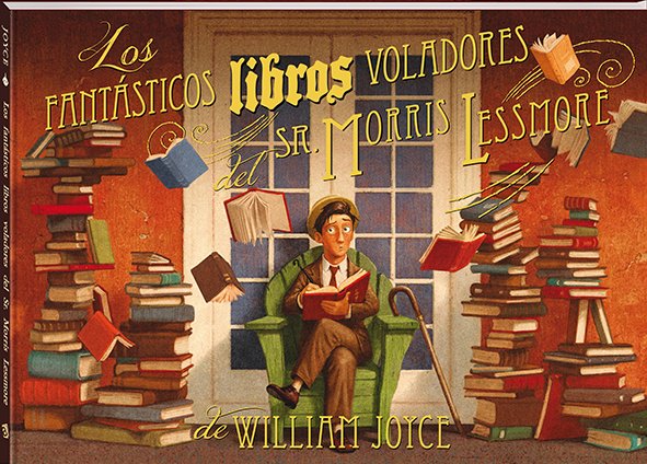 Los Fantásticos Libros Voladores Del Sr. Morris Lessmore