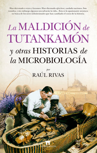 La Maldición De Tutankamón Y Otras Historias De La Microbiología