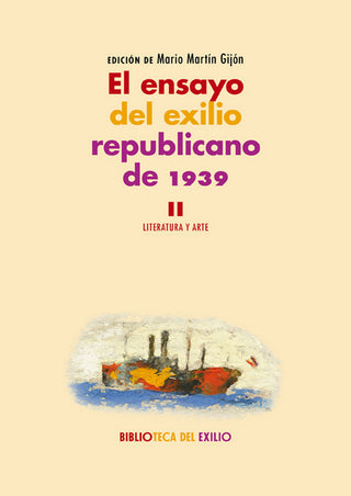 El Ensayo Del Exilio Republicano De 1939. Ii