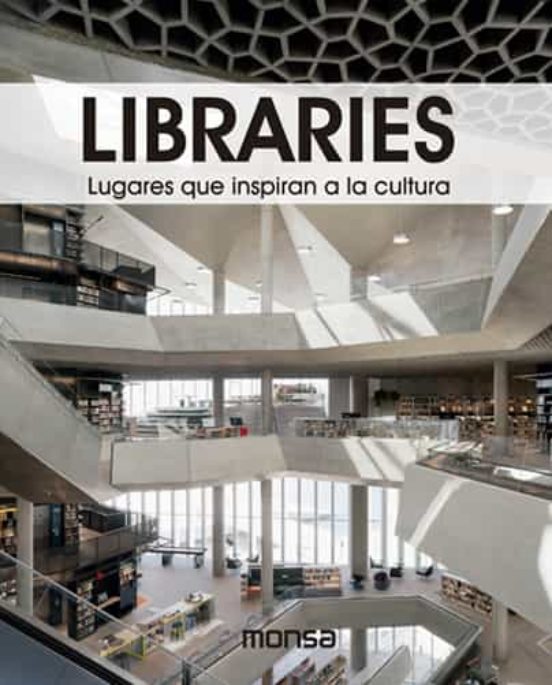 Libraries: Espacios Que Inspiran A La Cultura