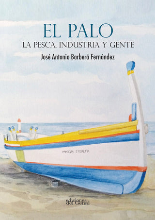 El Palo. La Pesca Industria Y Gente
