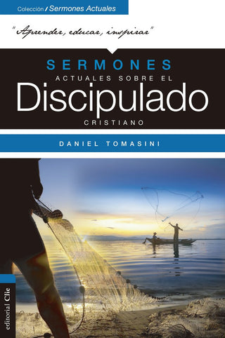 Sermones Actuales Sobre El Discipulado Cristiano