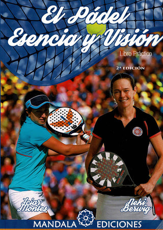 El Padel: Esencia Y Visión (2ª Edición)