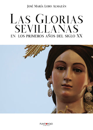 Las Glorias Sevillanas En Los Primeros Años Del Siglo Xx