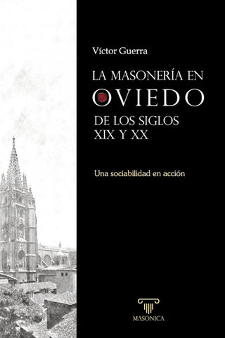 La Masoneria En Oviedo De Los Siglos Xix Y Xx