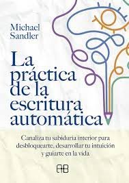 La Practica De La Escritura Automatica