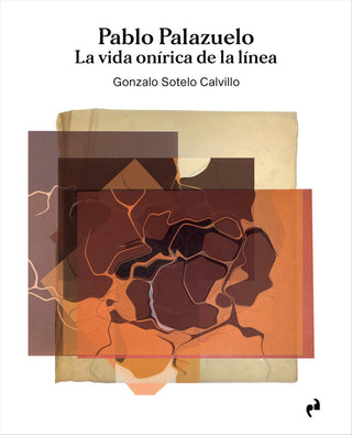 Pablo Palazuelo. La Vida Onirica De La Linea