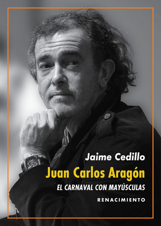 Juan Carlos Aragón: El Carnaval Con Mayúsculas