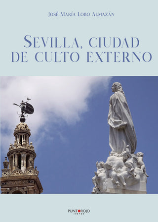 Sevilla, Ciudad De Culto Externo