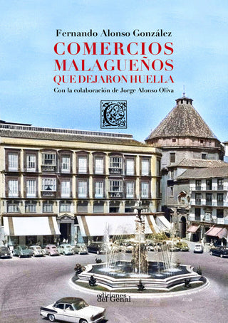 Comercios Malagueños Que Dejaron Huella