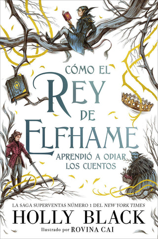 Cómo El Rey De Elfhame Aprendió A Odiar Los Cuentos