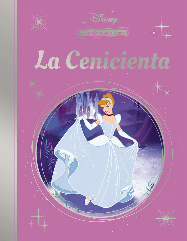 La Magia De Un Clasico Disney: Cenicienta (Mis Clasicos Disn