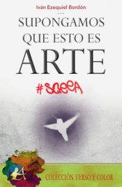 Supongamos Que Esto Es Arte