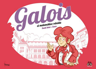 Galois, El Matematico Rebelde