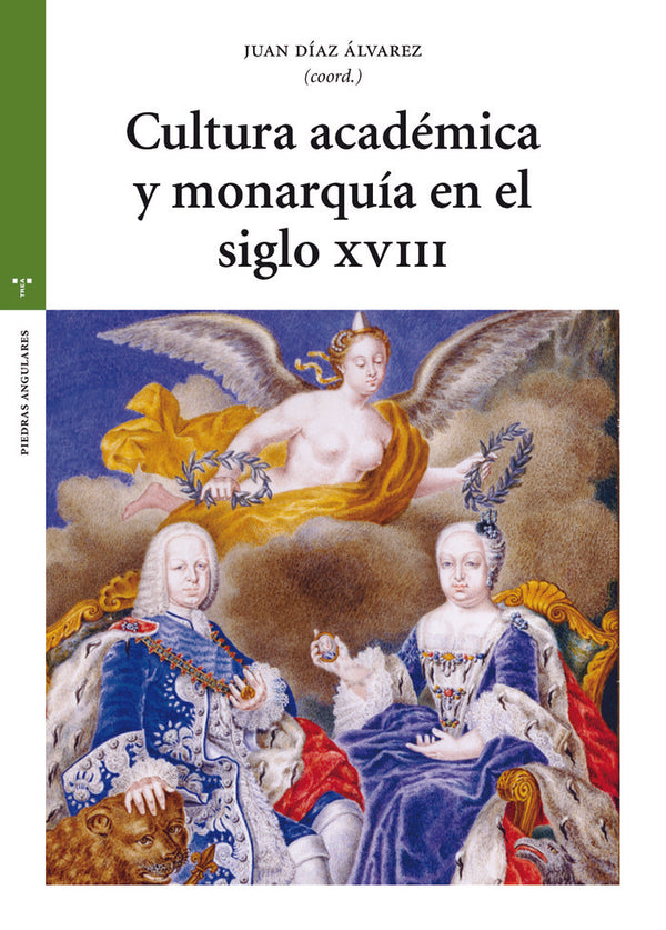 Cultura Académica Y Monarquía En El Siglo Xviii