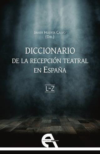 Diccionario De La Recepción Teatral En España Ii (Letras L-Z)