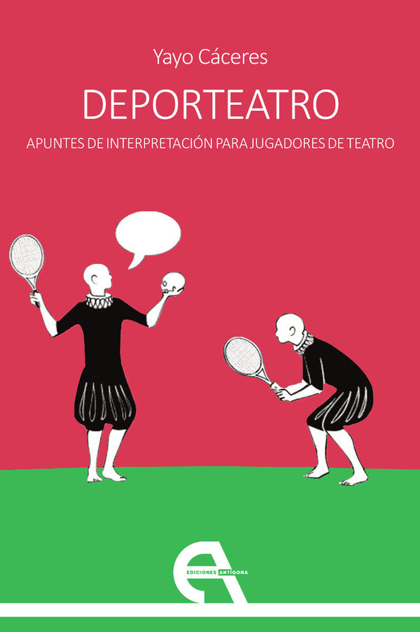 Deporteatro. Apuntes De Interpretacion Para Jugadores De Tea