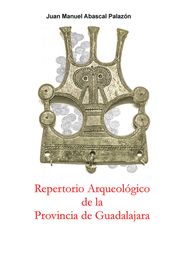 Repertorio Arqueológico De La Provincia De Guadalajara