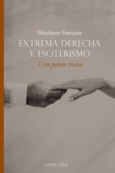 Extrema Derecha Y Esoterismo Una Pareja Toxica