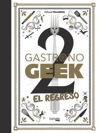 Gastronogeek 2 El Regreso