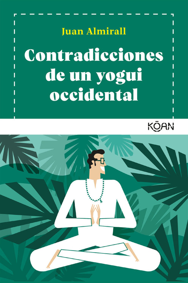 Contradicciones De Un Yogui Occidental