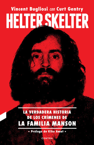 Helter Skelter: La Verdadera Historia De Los Crímenes De La Familia Manson