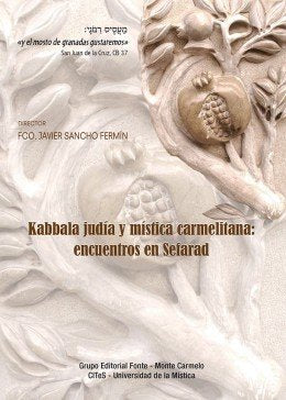 Kabbala Judía Y Mística Carmelitana: Encuentros En Sefarad