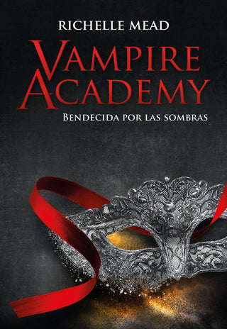 Vampire Academy: Bendecida Por La Sombra