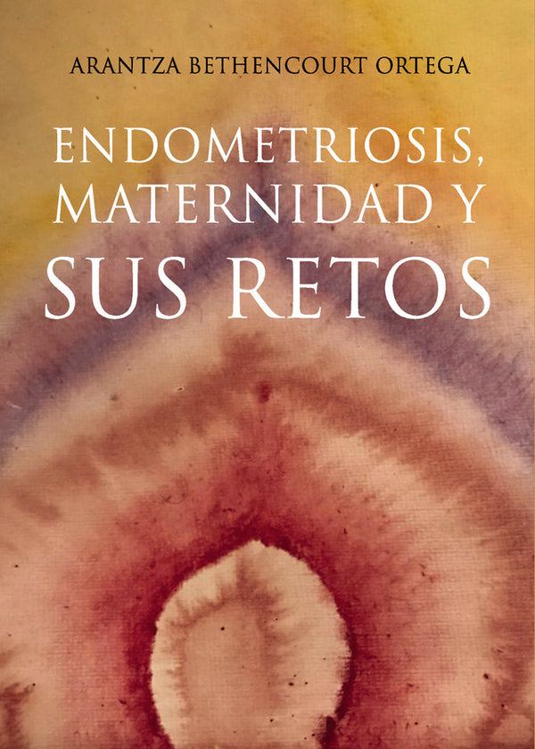 Endometriosis, Maternidad Y Sus Retos